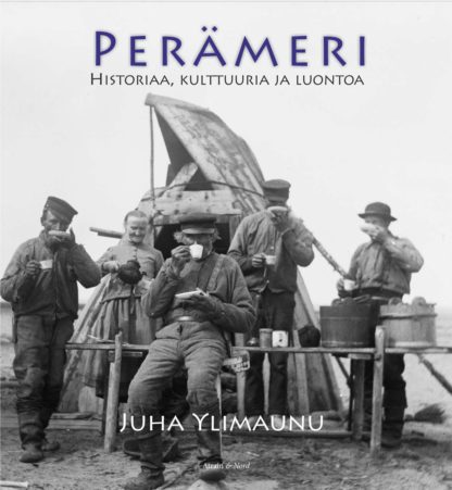 Perämeri — Historiaa, kulttuuria ja luontoa