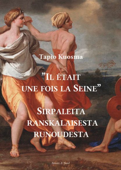 ''Il était une fois la Seine'' — Sirpaleita ranskalaisesta runoudesta
