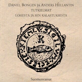 Suomen vanhinta kalatutkimusta — Daniel Bongen ja Anders Hellantin tutkielmat lohesta ja sen kalastuksesta.