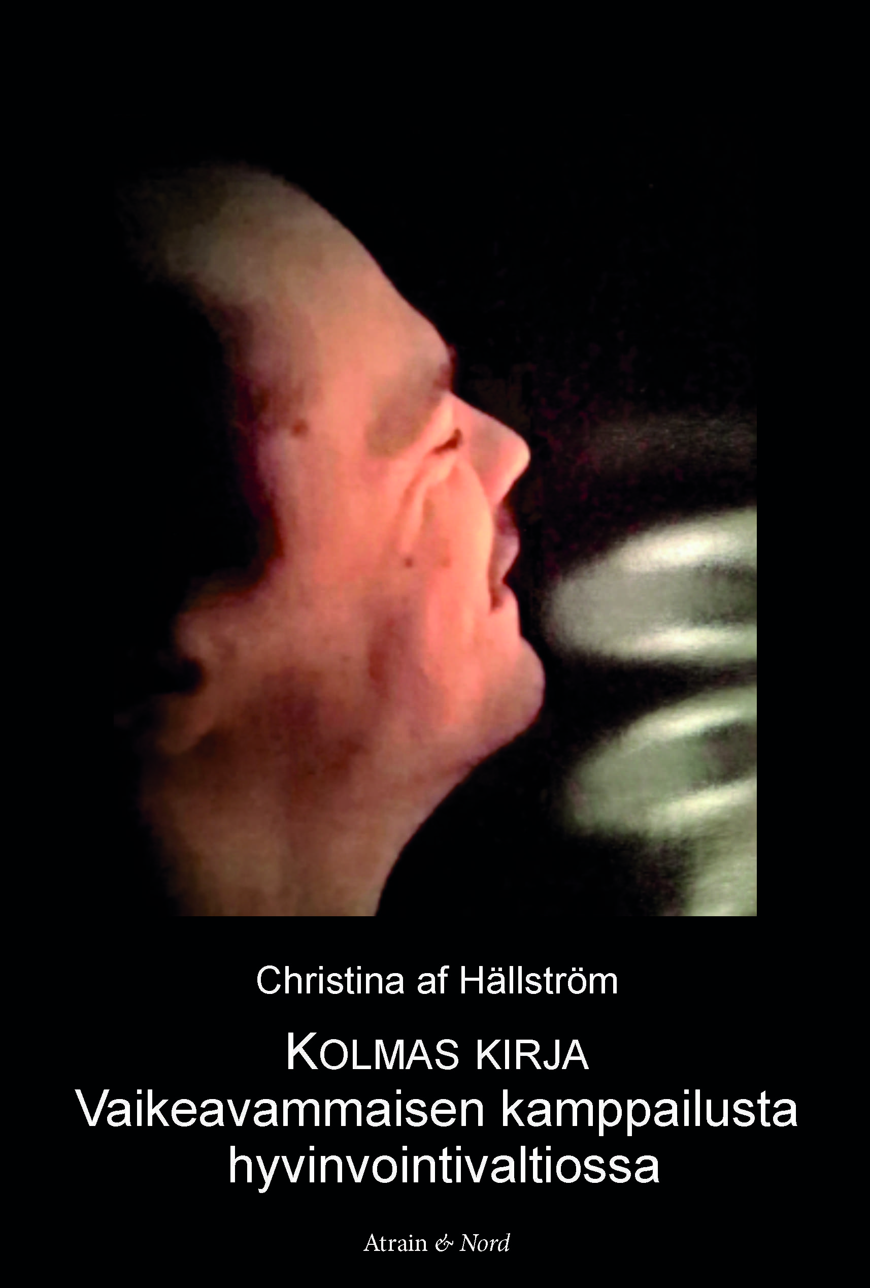 Kolmas kirja — Vaikeavammaisen kamppailusta hyvinvointivaltiossa